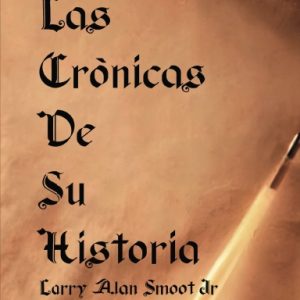 LAS CRÓNICAS DE SU HISTORIA (harcover)